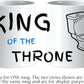 A white ceramic novelty mug shown from two angles on a white background. One side reads 'KING OF THE THRONE' with a small yellow crown graphic, and the other side shows a black toilet illustration.