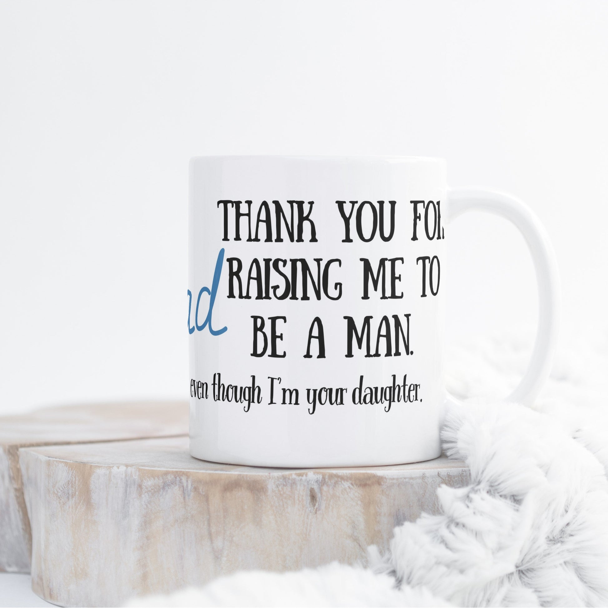 Show your unique bond with this “Thank you Dad for raising me to be a man” mug. Perfect gift from daughter to dad. thank you dad mug, funny daughter to dad gift, father’s day mug from daughter, unique dad gift mug, daughter appreciation coffee cup