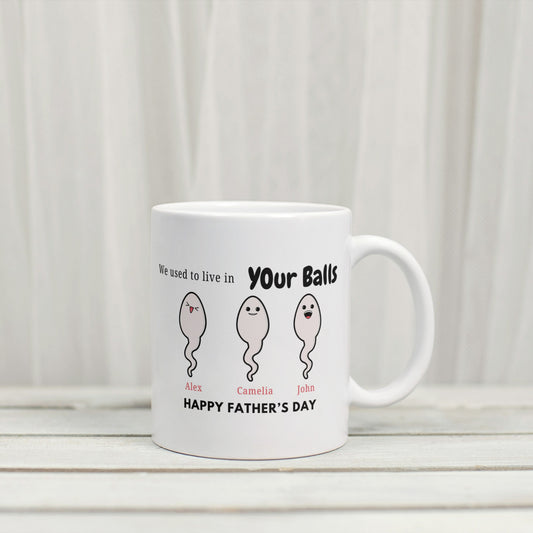 Create a hilarious custom mug “We Used to Live in Your Balls” with kids’ names and sperm icons. funny personalized dad mug, we used to live in your balls mug, custom kids name mug, gag gift for dad, humorous father’s day mug